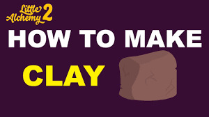 How to Make Clay in Little Alchemy 2: A Simple Guide