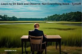 Learn to Sit Back and Observe: Not Everything Needs a Timoff